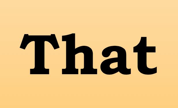 The use of the word ‘that’ as a conjunctive